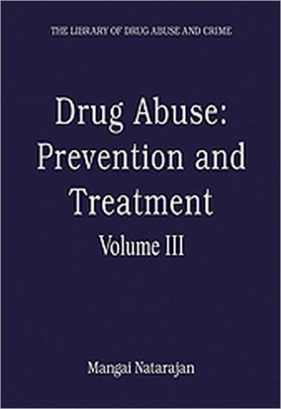 Drug Abuse: Prevention and Treatment: Volume III / Edition 1