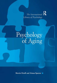 Title: Psychology of Aging / Edition 1, Author: Aimee Spector