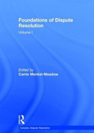 Title: Foundations of Dispute Resolution: Volume I / Edition 1, Author: Carrie  Menkel-Meadow