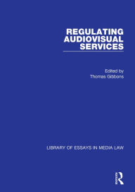 Title: Regulating Audiovisual Services / Edition 1, Author: Thomas Gibbons