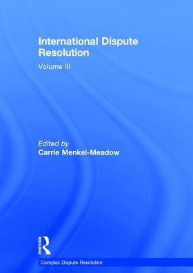 International Dispute Resolution: Volume III / Edition 1