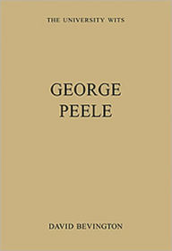 Title: George Peele / Edition 1, Author: David Bevington
