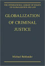 Globalization of Criminal Justice / Edition 1