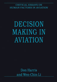 Title: Decision Making in Aviation / Edition 1, Author: Don Harris