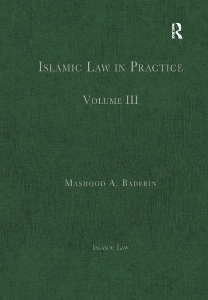 Islamic Law in Practice: Volume III / Edition 1