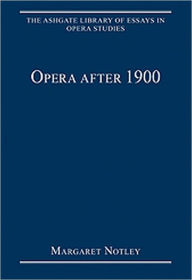 Title: Opera after 1900 / Edition 1, Author: Margaret Notley