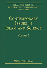 Title: Contemporary Issues in Islam and Science: Volume 2 / Edition 1, Author: Muzaffar Iqbal