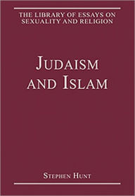 Title: Judaism and Islam / Edition 1, Author: Stephen Hunt