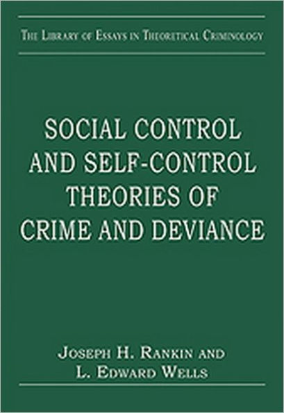 Social Control and Self-Control Theories of Crime and Deviance / Edition 1