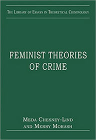 Title: Feminist Theories of Crime / Edition 1, Author: Merry Morash
