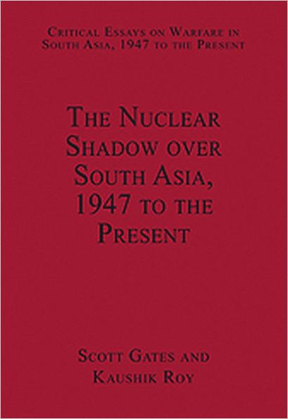 The Nuclear Shadow over South Asia, 1947 to the Present / Edition 1