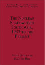 The Nuclear Shadow over South Asia, 1947 to the Present / Edition 1