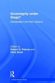 Title: Sovereignty under Siege?: Globalization and New Zealand, Author: Chris Rudd