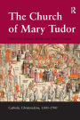 The Church of Mary Tudor / Edition 1