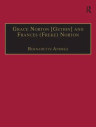 Title: Grace Norton [Gethin] and Frances (Freke) Norton: Printed Writings 1641-1700: Series II, Part Two, Volume 9 / Edition 1, Author: Bernadette Andrea