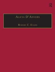 Title: Alicia D'Anvers: Printed Writings 1641-1700: Series II, Part Two, Volume 2 / Edition 1, Author: Robert C. Evans