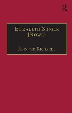 Elizabeth Singer [Rowe]: Printed Writings 1641-1700: Series II, Part Two, Volume 7