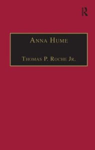 Title: Anna Hume: Printed Writings 1641-1700: Series II, Part Three, Volume 8 / Edition 1, Author: Thomas P. Roche Jr.