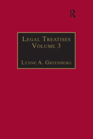 Title: Legal Treatises: Essential Works for the Study of Early Modern Women: Series III, Part One, Volume 3 / Edition 1, Author: Lynne A. Greenberg