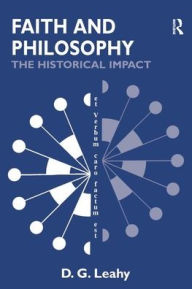 Title: Faith and Philosophy: The Historical Impact, Author: D.G. Leahy