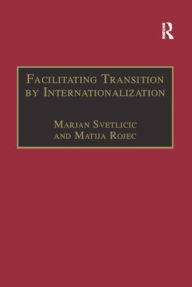 Title: Facilitating Transition by Internationalization: Outward Direct Investment from Central European Economies in Transition / Edition 1, Author: Matija Rojec