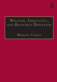 Title: Welfare, Inequality, and Resource Depletion: A Reassessment of Brazilian Economic Growth / Edition 1, Author: Mariano Torras