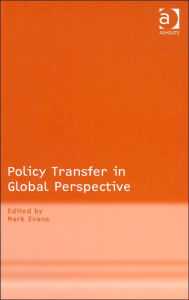 Title: Policy Transfer in Global Perspective / Edition 1, Author: Mark Evans