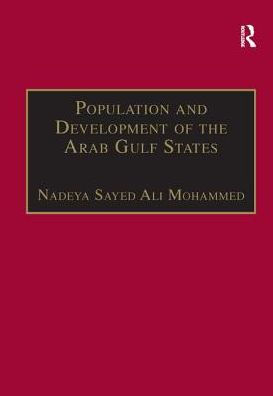 Population and Development of the Arab Gulf States: The Case of Bahrain, Oman and Kuwait / Edition 1