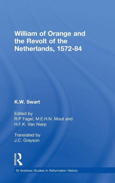 William of Orange and the Revolt of the Netherlands, 1572-84 / Edition 1