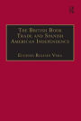 The British Book Trade and Spanish American Independence: Education and Knowledge Transmission in Transcontinental Perspective / Edition 1