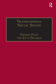 Title: Transnational Social Spaces: Agents, Networks and Institutions / Edition 1, Author: Eyüp Özveren