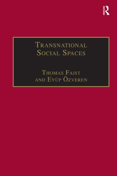 Transnational Social Spaces: Agents, Networks and Institutions / Edition 1