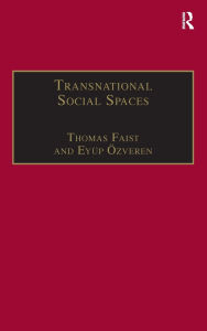 Title: Transnational Social Spaces: Agents, Networks and Institutions, Author: Eyüp Özveren