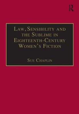 Law, Sensibility and the Sublime in Eighteenth-Century Women's Fiction: Speaking of Dread / Edition 1