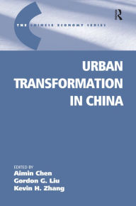 Title: Urban Transformation in China / Edition 1, Author: Gordon G. Liu