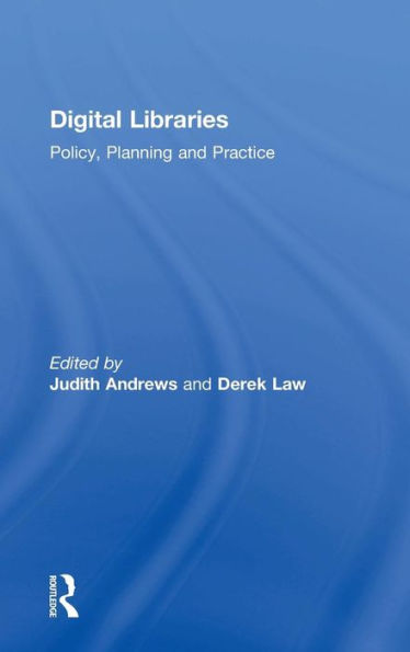 Digital Libraries: Policy, Planning and Practice / Edition 1