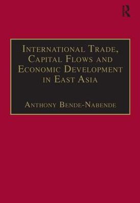 International Trade, Capital Flows and Economic Development in East Asia: The Challenge in the 21st Century / Edition 1