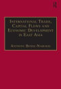 International Trade, Capital Flows and Economic Development in East Asia: The Challenge in the 21st Century / Edition 1