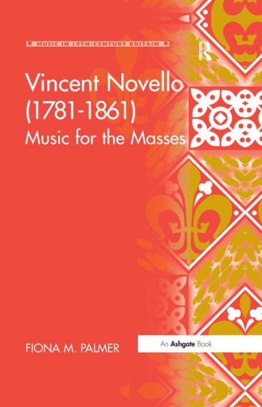 Vincent Novello (1781-1861): Music for the Masses / Edition 1