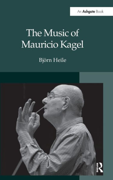 The Music of Mauricio Kagel / Edition 1