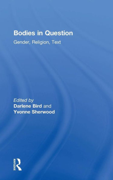 Bodies in Question: Gender, Religion, Text / Edition 1