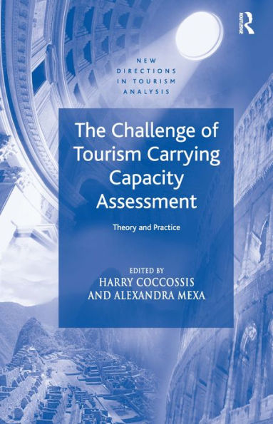 The Challenge of Tourism Carrying Capacity Assessment: Theory and Practice / Edition 1