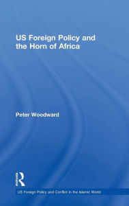 Title: US Foreign Policy and the Horn of Africa / Edition 1, Author: Peter Woodward