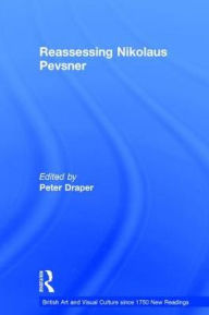 Title: Reassessing Nikolaus Pevsner / Edition 1, Author: Peter Draper