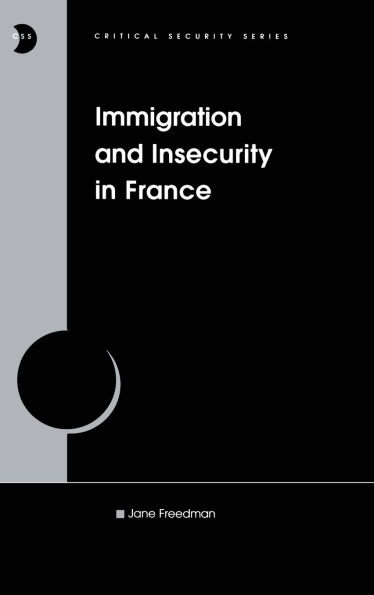 Immigration and Insecurity in France / Edition 1