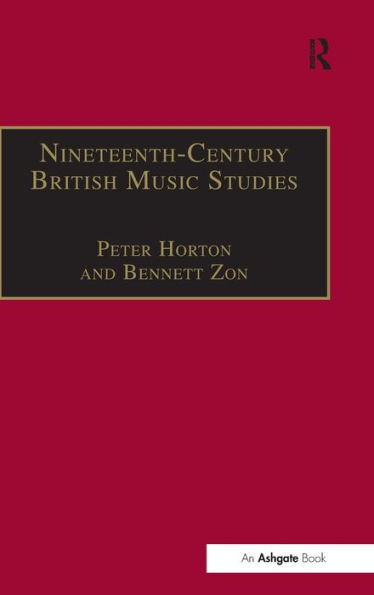 Nineteenth-Century British Music Studies: Volume 3 / Edition 1