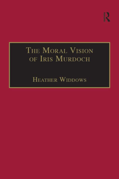 The Moral Vision of Iris Murdoch / Edition 1