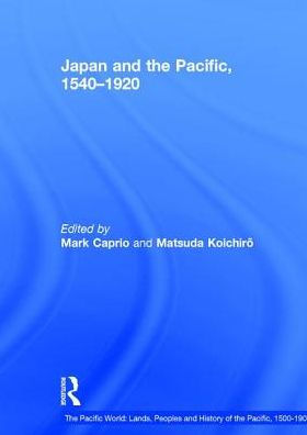 Japan and the Pacific, 1540-1920: Threat and Opportunity / Edition 1