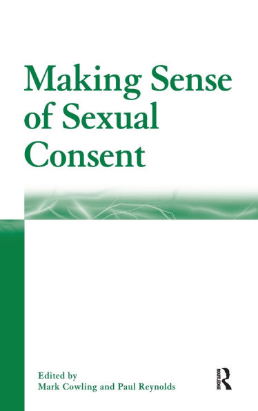 Making Sense of Sexual Consent / Edition 1
