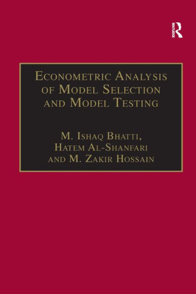Econometric Analysis of Model Selection and Model Testing / Edition 1